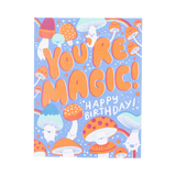 You're Magic Birthday Greeting Card